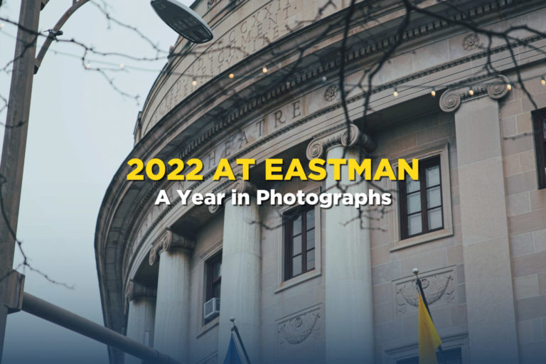 2022 AT EASTMAN A Year in Photographs – 1
